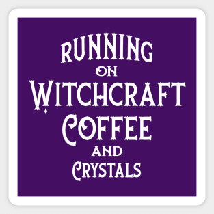 Running on Witchcraft, Coffee and Crystals Cheeky Witch® Sticker